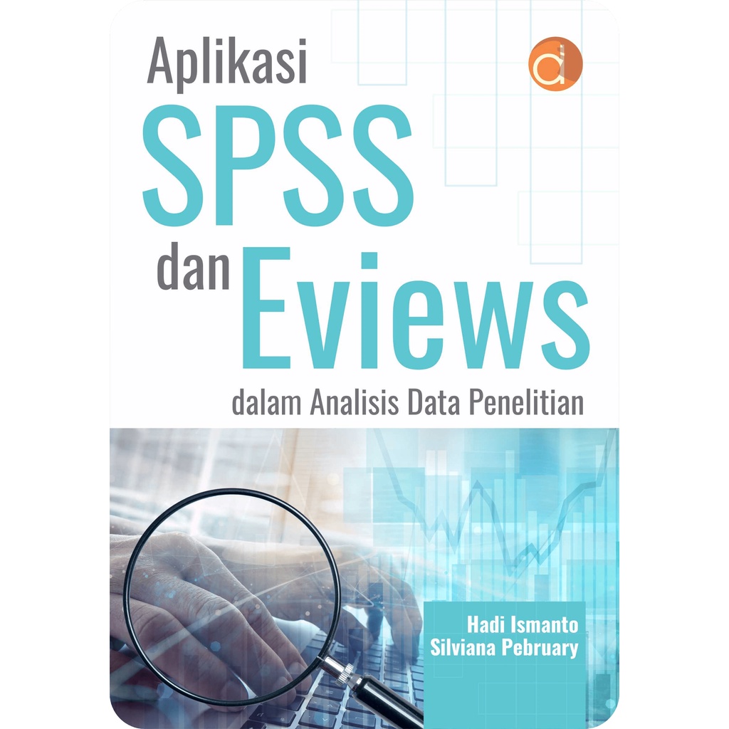 Buku Aplikasi SPSS dan Eviews dalam Analisis Data Penelitian