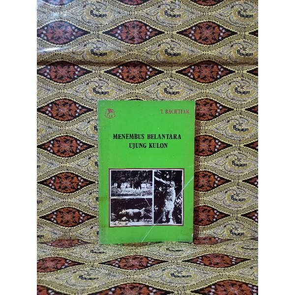 BUKU ORIGINAL MENEMBUS BELANTARA UJUNG KULON-T.BACHTIAR