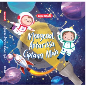 SERI BUKU CAHAYA: MENGENAL TUBUH CIPTAAN ALLAH, ANTARIKSA CIPTAAN ALLAH, HEWAN CIPPTAAN ALLAH