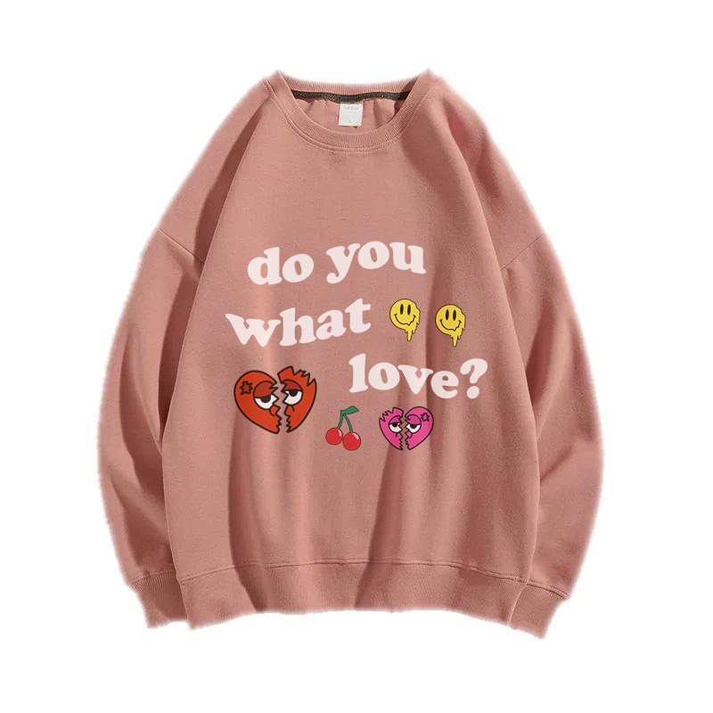 DO YOU WHAT LOVE? SWEATER CREWNECK PRIA WANITA Size M-XXL