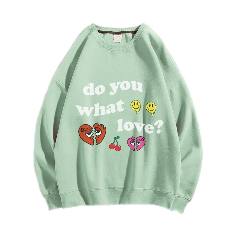 DO YOU WHAT LOVE? SWEATER CREWNECK PRIA WANITA Size M-XXL