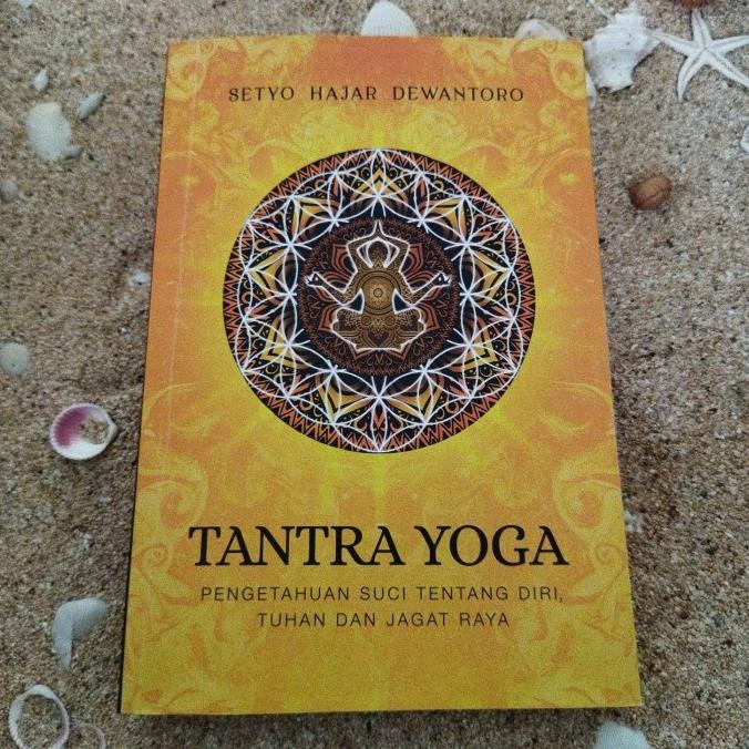 Buruan serbu] Buku Spiritual Setyo Hajar Dewantoro TANTRA YOGA