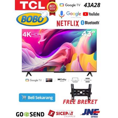 TCL 43A28 Smart TV 43 Inch Google TV 4K UHD HDR 10 Garansi Resmi - FREE BREKET
