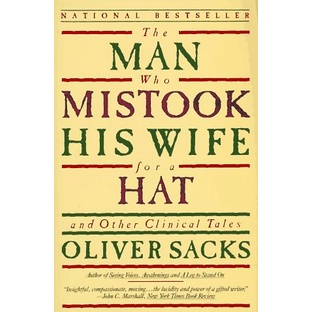 

The Man Who Mistook His Wife for a Hat: And Other Clinical Tales