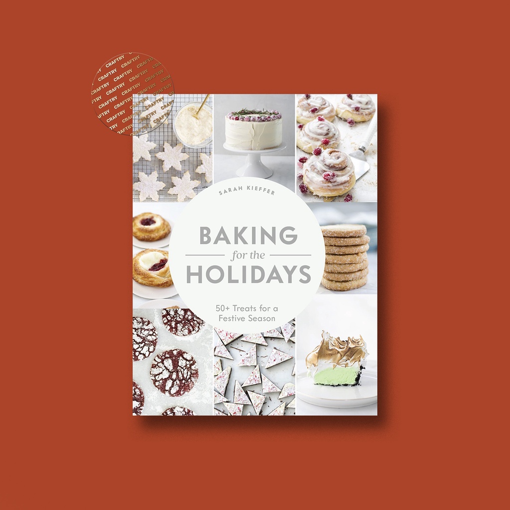 

Baking for the Holidays - Sarah Kieffer