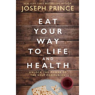 

Eat Your Way to Life and Health: Unlock the Power of the Holy