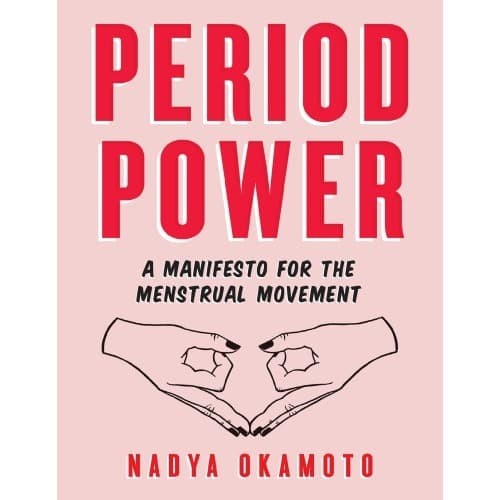 

Period Power: A Manifesto for the Menstrual Movement