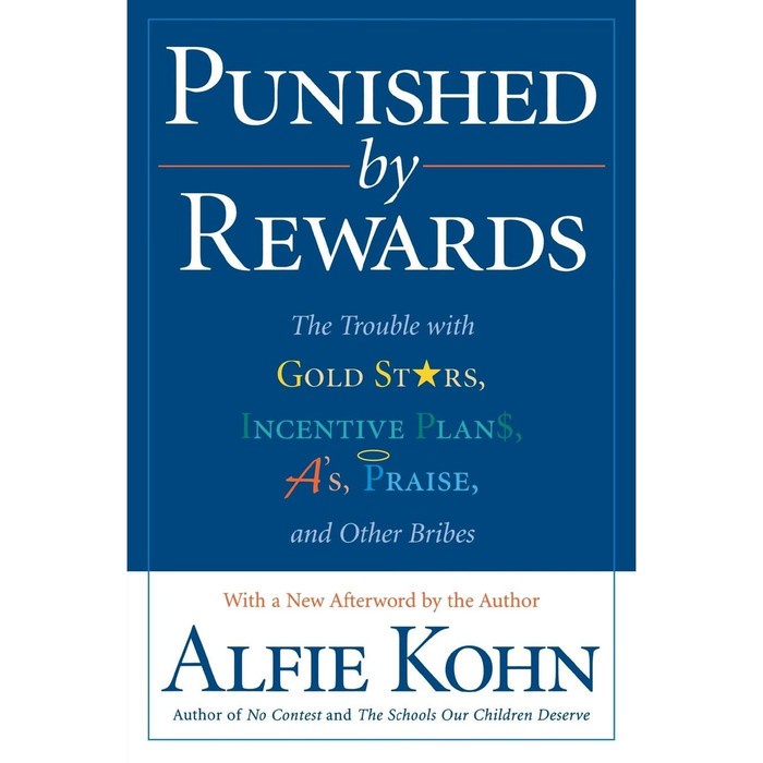 

Punished by Rewards:: The Trouble with Gold Stars