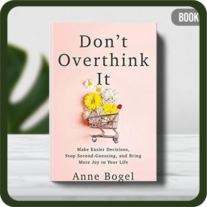 

Buku - Don't Overthink It Make Easier Decision Anne Bogel