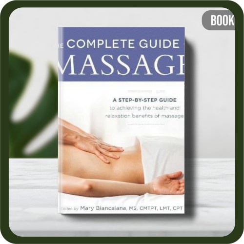

Buku - Biancalana Mary The Complete Guide to Massage_ A Step-by-Step