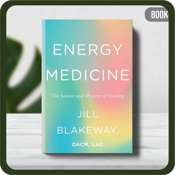 

Buku - Jill Blakeway Energy Medicine_ The Science and Mystery of