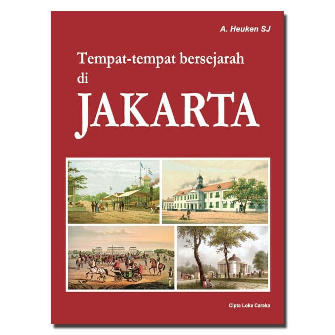 Tempat-tempat Bersejarah di Jakarta (softcover) ADOLF HEUKEN