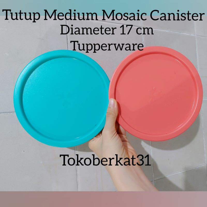 TUTUP BULAT DIAMETER 17 CM TUPPERWARE UNTUK TOPLES MEDIUM MOSAIC CANISTER