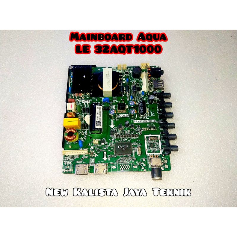 MAINBOARD 32AQT1000 MAINBOARD AQUA 32AQT1000 MB TV AQUA 32AQT1000 MAINBOARD TV LED AQUA 32AQT1000 OR
