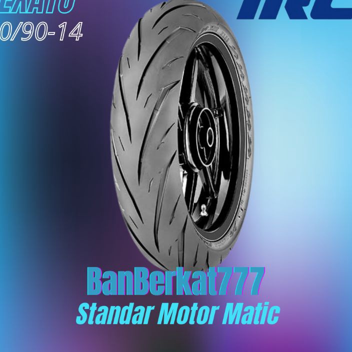 ✽ Ban Motor Matic / IRC Exato 90/90 Ring14 Tubeless