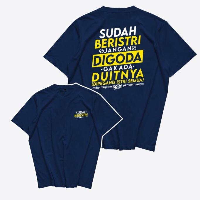 KAOS SUDAH BERISTRI JGN DIGODA GAK ADA DUITNYA (DIPEGANG ISTRI SEMUA)