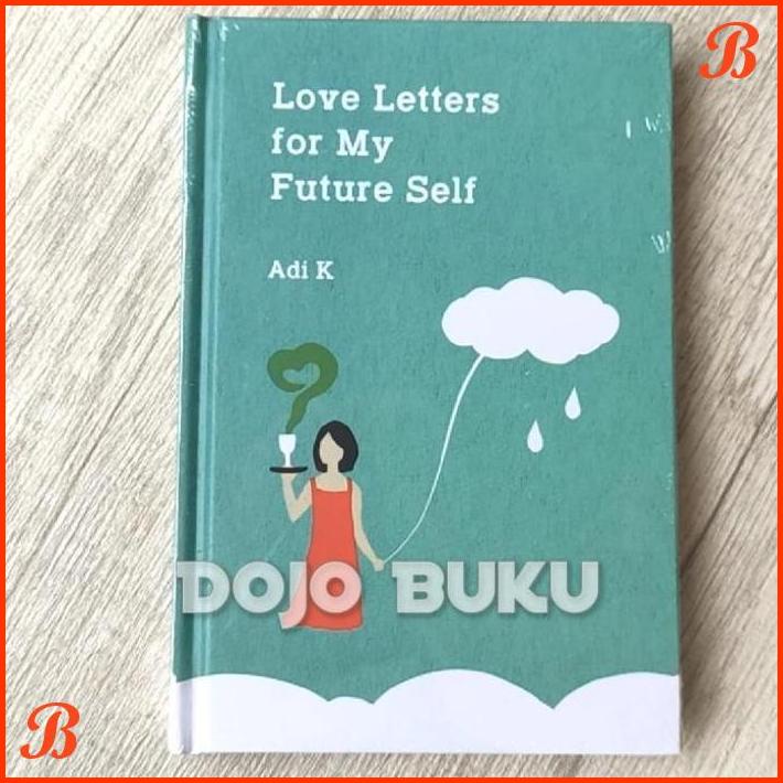 

LOVE LETTERS FOR MY FUTURE SELF (HC) BY ADI K. | DJB