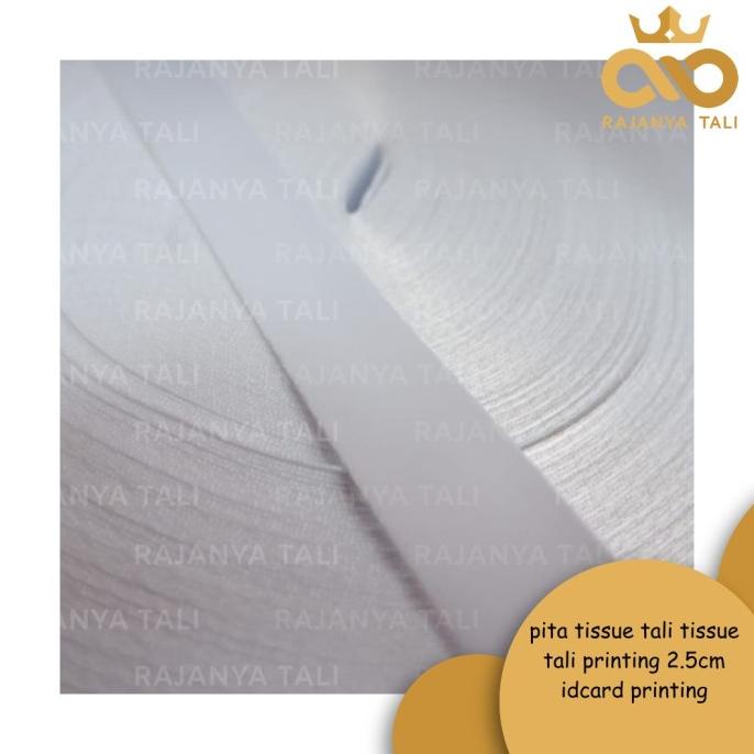

Terlaris Pita Tissue Tali Tissue Tali Printing 2.5Cm Idcard Printing