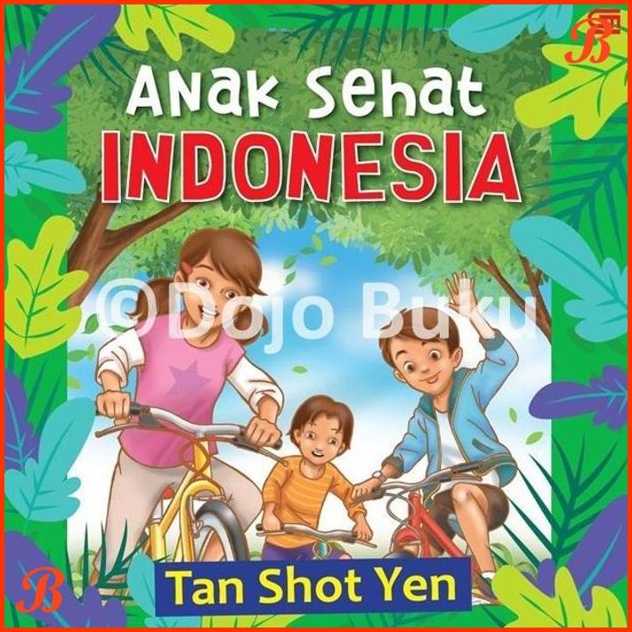

BUKU ANAK SEHAT INDONESIA BY DR. TAN SHOT YEN | DJB