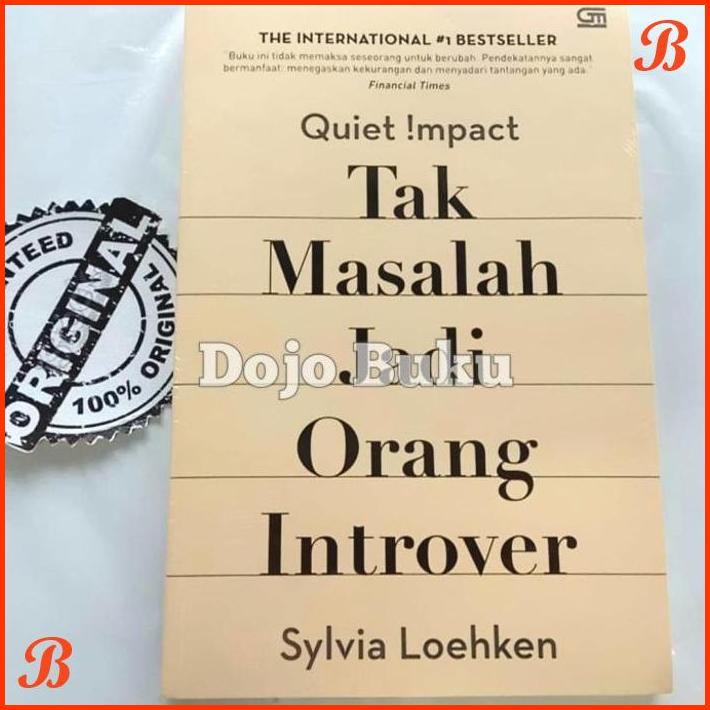 

QUIET IMPACT : TAK MASALAH JADI ORANG INTROVER BY SYLVIA LOEHKEN | DJB