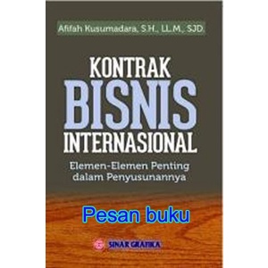 

Buku Kontrak Bisnis Internasional: Elemen-Elemen Penting Dalam Penyusu