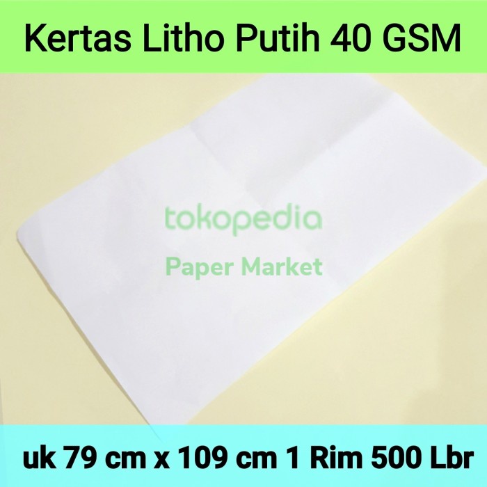 

Kertas Litho Putih 40 Gsm Ukuran 79 Cm X 109 Cm 1 Rim 500 Lembar