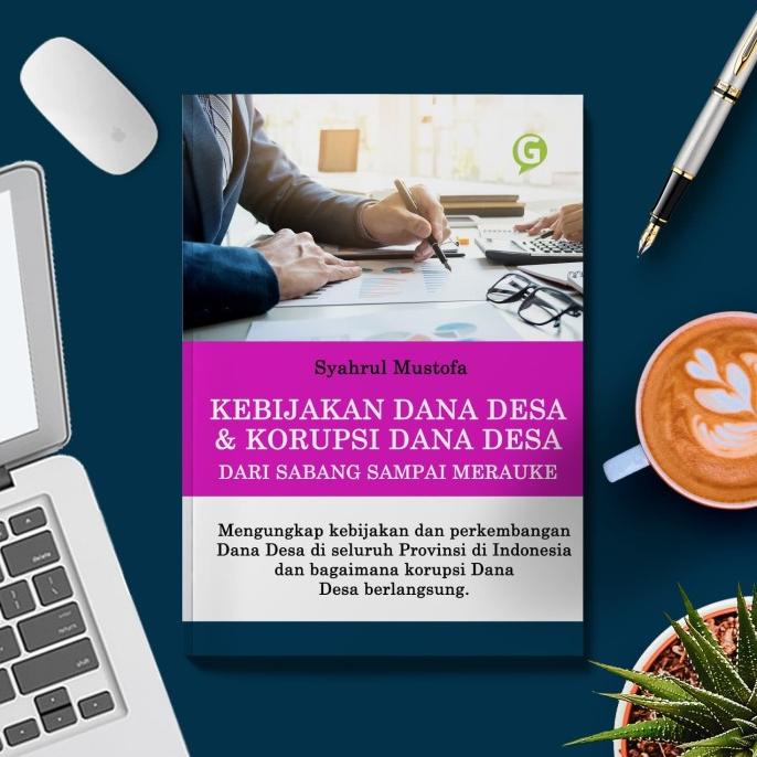 buku KEBIJAKAN DANA DESA DAN KORUPSI DANA DESA DARI SABANG SAMPAI MERAUKE