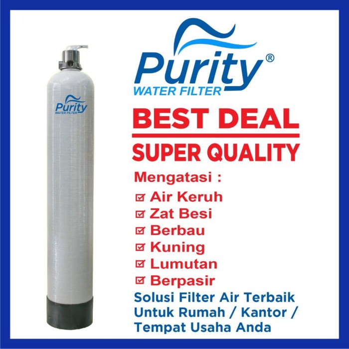 Filter Air Sumur Bor/Pam Keruh/Zat Besi/Berbau Purity Water Filter