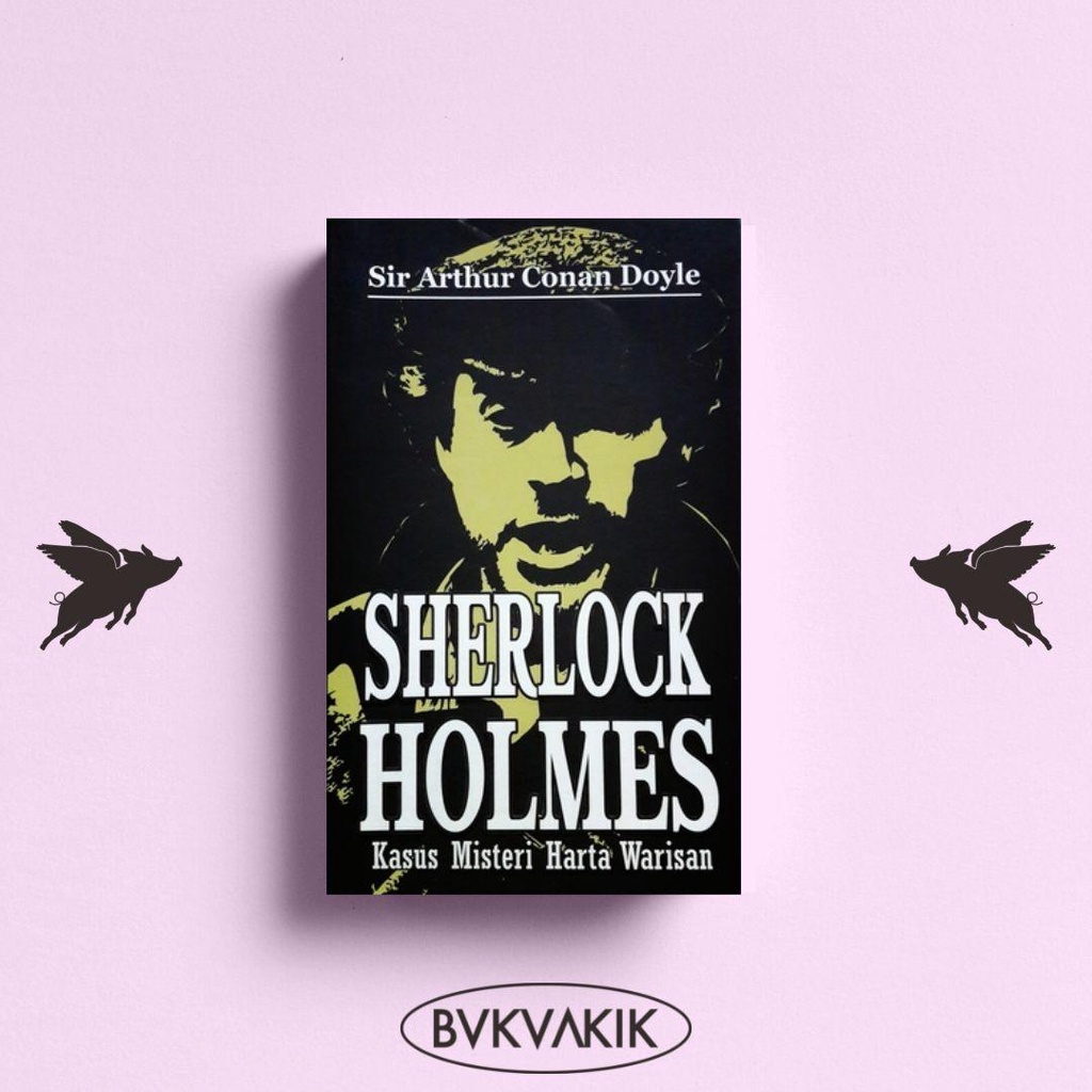 Sherlock Holmes: Kasus Misteri Harta Warisan - Arthur Conan Doyle
