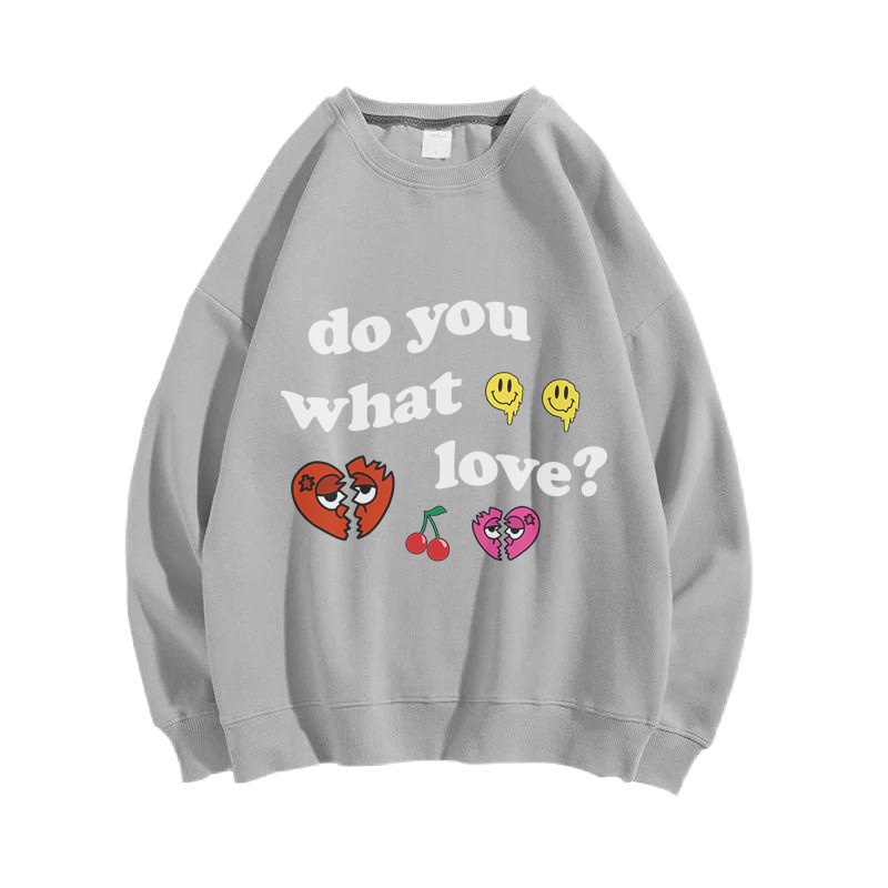 DO YOU WHAT LOVE? SWEATER CREWNECK PRIA WANITA Size M-XXL