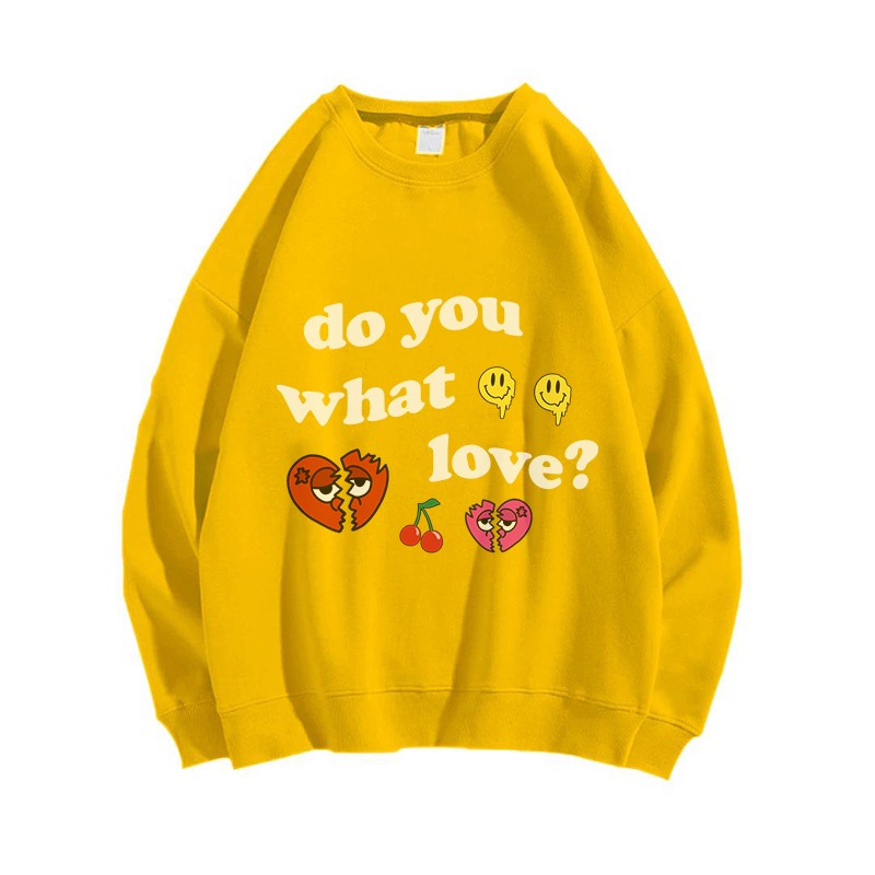 DO YOU WHAT LOVE? SWEATER CREWNECK PRIA WANITA Size M-XXL