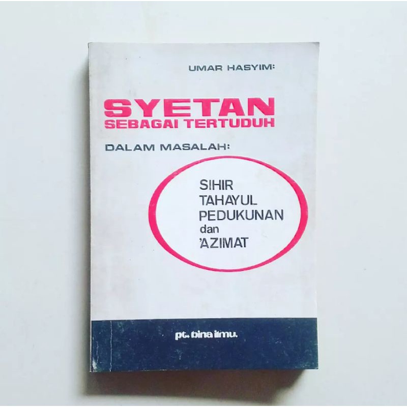 SYETAN SEBAGAI TERTUDUH DALAM MASALAH SIHIR, TAHAYUL, PERDUKUNAN DAN AZIMAT Karya Umar Hasyim