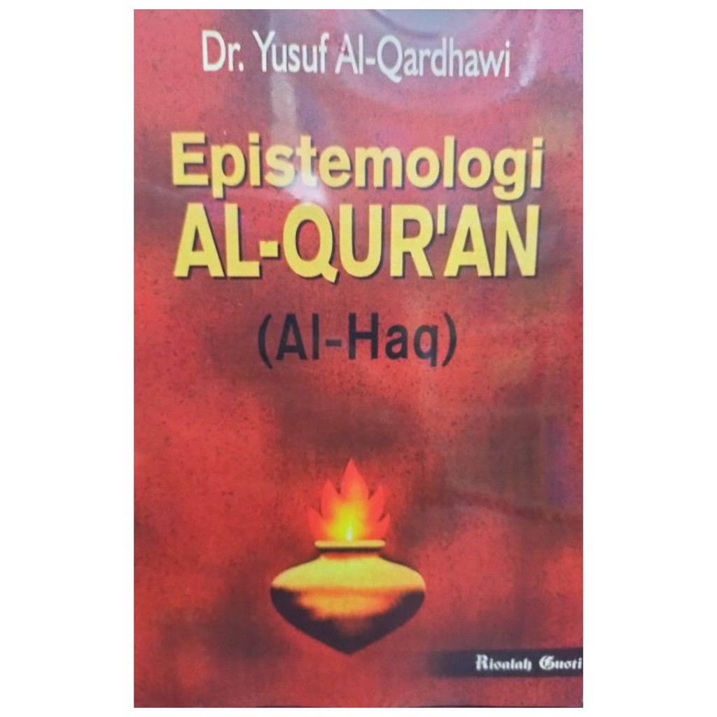 Epistemologi Al Quran Al-Haq - Yusuf Al Qardhawi - NR