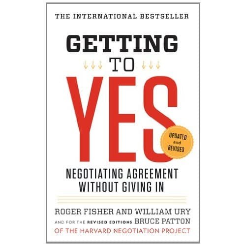 

Getting to Yes: Negotiating Agreement Without Giving In