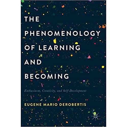 

The Phenomenology of Learning and Becoming