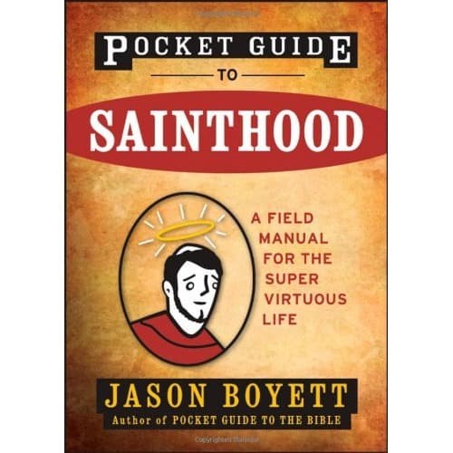 

Sainthood: The Field Manual for the Super-Virtuous Life