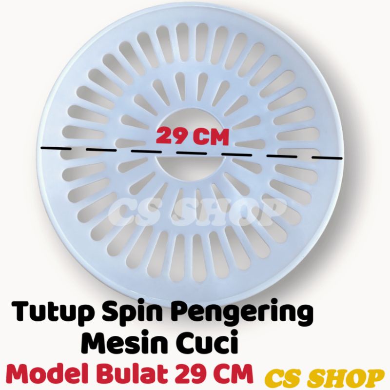 TUTUP PENGERING MESIN CUCI UMUM MODEL BULAT 29 CM / SPINNER CUP 2 TABUNG