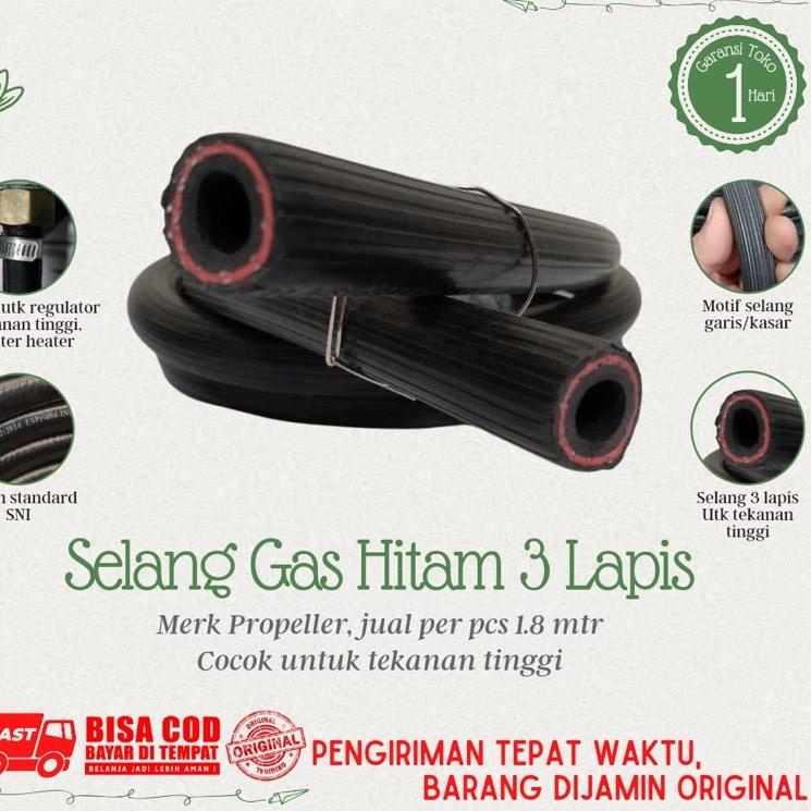 Max Sale 2y2Xm Selang Gas LPG 3 Lapis Merk Propeller warna hitam motif kasar/garis harga per 1.8 mtr