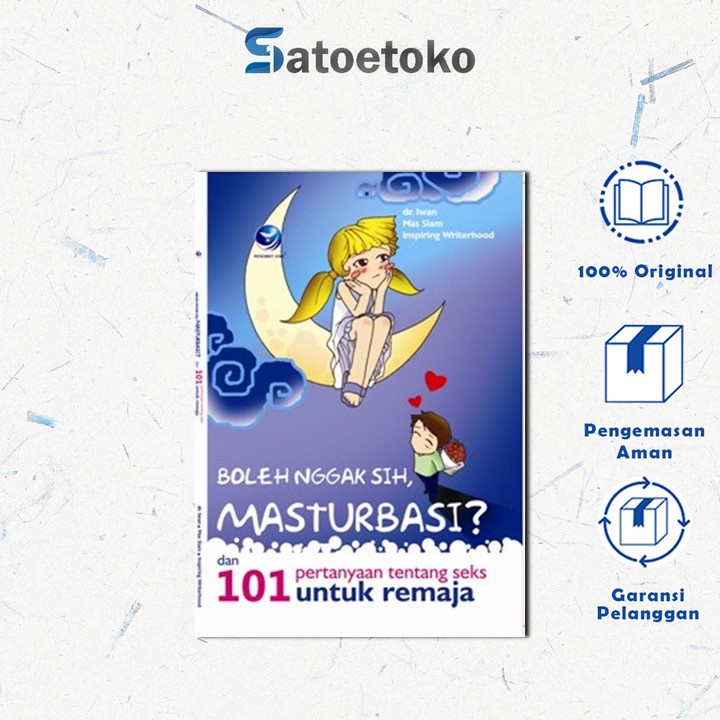Boleh Nggak Sih, Masturbasi? Dan 95 Pertanyaan Tentang Seks Untuk Remaja