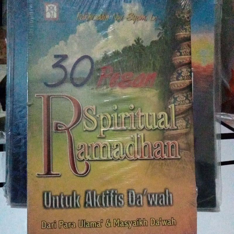 30 Pesan Spiritual Ramadhan untuk Aktivis Dakwah