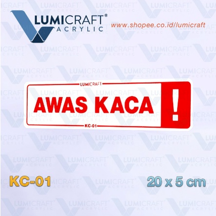 Label Akrilik Sign Penanda / Warning AWAS KACA ! 20 x 5 cm