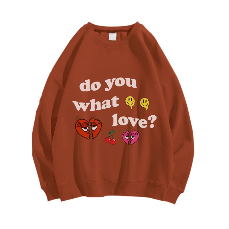 DO YOU WHAT LOVE? SWEATER CREWNECK PRIA WANITA Size M-XXL