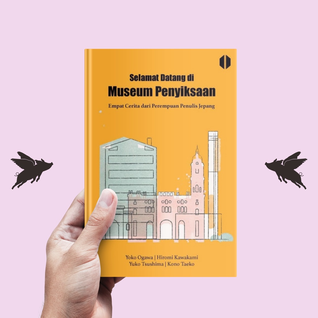 Selamat Datang di Museum Penyiksaan; Kumpulan Cerpen - Yoko Ogawa, dkk