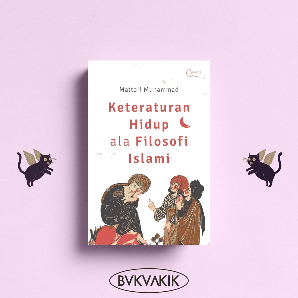 Keteraturan Hidup ala Filosofi Islami - Mattori Muhammad