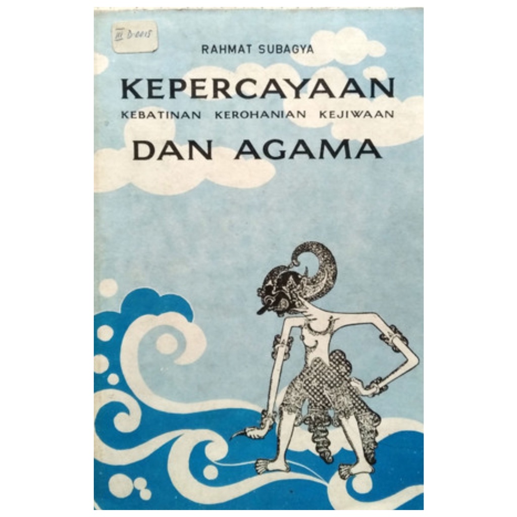 Kepercayaan Kebatinan Kerohanian Kejiwaan dan Agama - Rahmat Subagya - NR