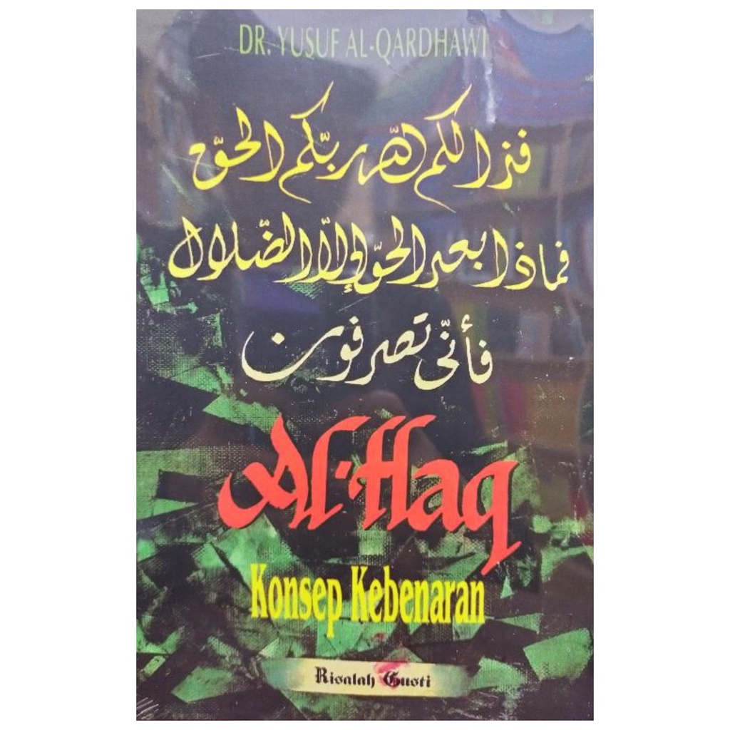 Al Haq Konsep Kebenaran - Yusuf Al Qardhawi - NR