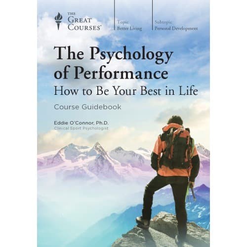 

The Psychology of Performance: How to Be Your Best in Life