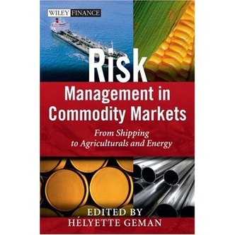 

Helyette Geman - Risk Management in Commodity Markets