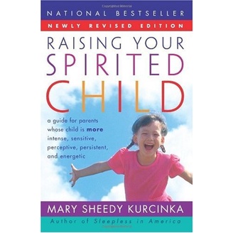 

Raising Your Spirited Child Rev Ed: A Guide for Parents