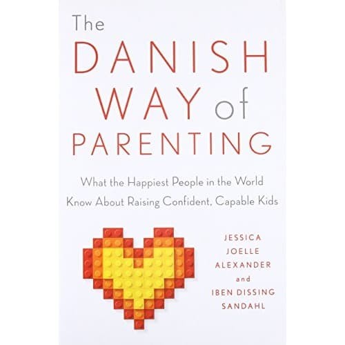 

The Danish Way of Parenting: What the Happiest People in the World